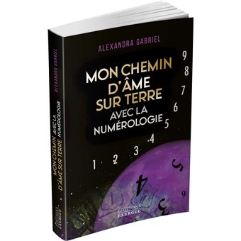 Mon chemin d'âme sur Terre avec la numérologie