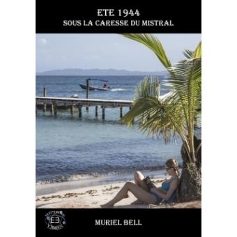 Eté 1944 sous la caresse du mistral