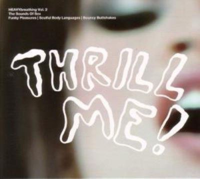 Thrill me - Heavybreathing volume 2 sound of sex funky pleasures