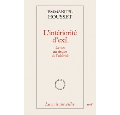 L'intériorité d'exil - Le soi au risuqe de l'altérité