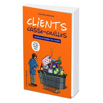 Clients Casse-Couilles - Les relous passent en caisse