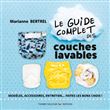 Le guide complet des couches lavables - Modèle, accessoires, entretien... faites les bons choix !