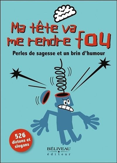 Ma tête va me rendre fou - Perles de sagesse et un brin d'humour -  Bron - broché