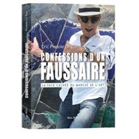 Confessions d'un faussaire - La face cachée du marché de l'art
