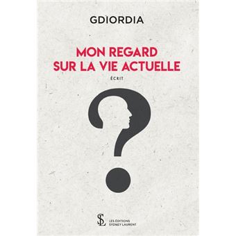 Mon regard sur la vie actuelle