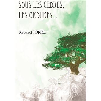 Sous les cèdres, les ordures...