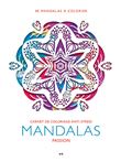 Mandalas Passion - Carnet de coloriage anti-stress