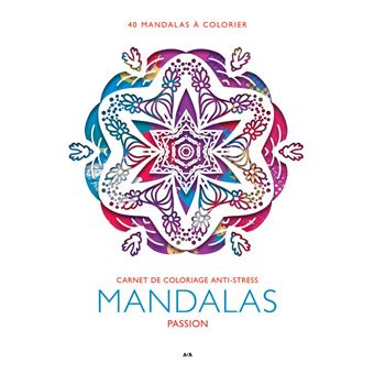 Mandalas Passion - Carnet de coloriage anti-stress
