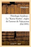 Théologie hindoue : Le Kama Soutra, règles de l'amour de Vatsyayana (Ed.1891)