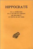 Tome XI, De la génération - De la nature de l'enfant- Des maladies IV.- Du foetus de huit mois