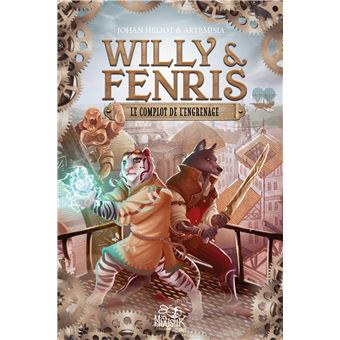 Willy et Fenris - Tome 1 - Le complot de l'engrenage