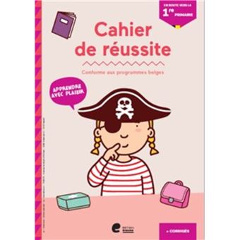 Cahier de réussite en route vers la 1ère primaire