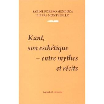 Kant, son esthétique - Entre mythes et récits