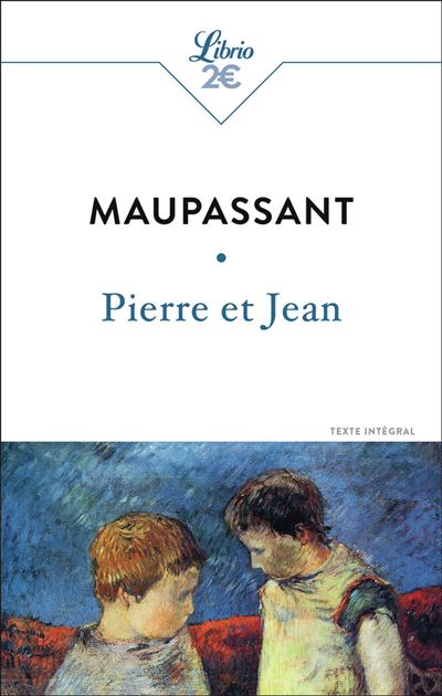Pierre et Jean - Guy De Maupassant - Poche