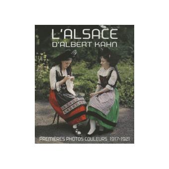 L Alsace D Albert Kahn Premieres Photos Couleurs 1917 1921 Broche Dominique Jung Vladimir Vasak Achat Livre Fnac L Alsace D Albert Kahn Premieres Photos Couleurs 1917 1921 Broche Dominique Jung Vladimir Vasak Achat Livre Fnac
