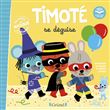 Timoté se déguise (Écoute aussi l'histoire)