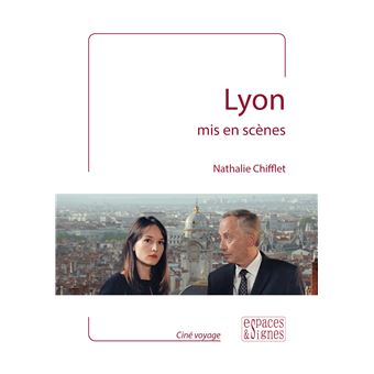 Lyon mis en scènes