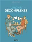 Vivons décomplexés