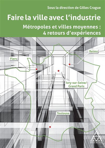Faire la ville avec l'industrie - Gilles Crague - broché