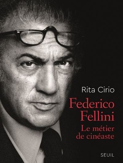 Federico Fellini, Le Métier de cinéaste - Rita Cirio - broché