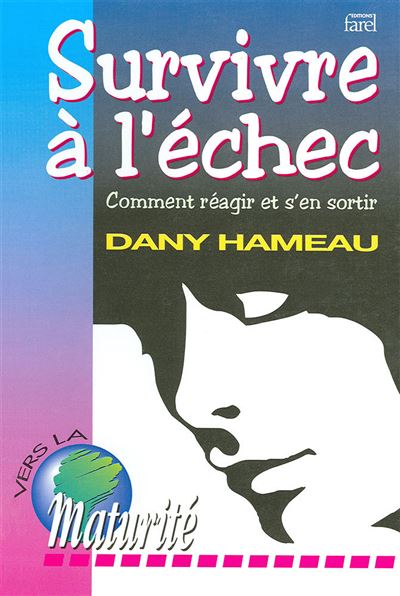 SURVIVRE À L'ÉCHEC. COMMENT RÉAGIR ET S'EN SORTIR