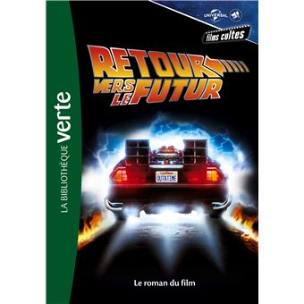 Films Cultes Universal 03 Retour Vers Le Futur Le Roman Du Film Universal Studios Poche Achat Livre Ou Ebook Fnac