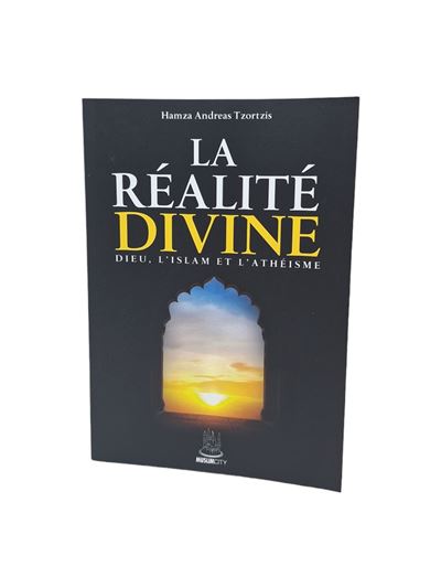 La réalité divine Dieu l'Islam et l'athéisme - Hamza Andreas Tzortzis - broché