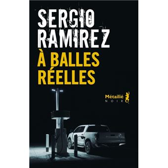 Sergio RAMIREZ (Nicaragua) A-balles-reelles