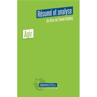 Agir (Résumé et analyse de Thami Kabbaj)