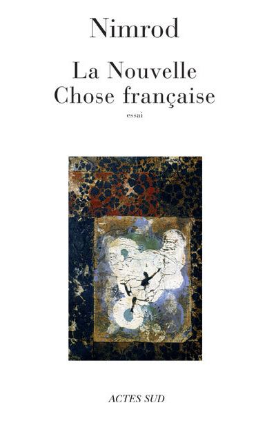 La nouvelle chose française, pour une littérature décolonisée