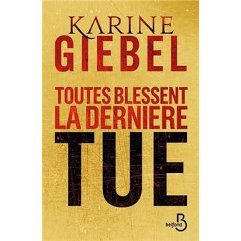 Toutes blessent, la dernière tue