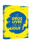 Le gros livre de la Ligue 2