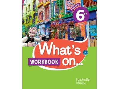 What's on... Anglais 6ème Cycle 3, A1-A2 Cahier d'exercices Workbook