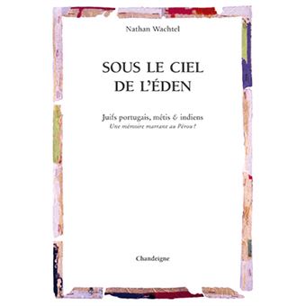 Sous le ciel de l'Eden - juifs portugais, métis & indiens -