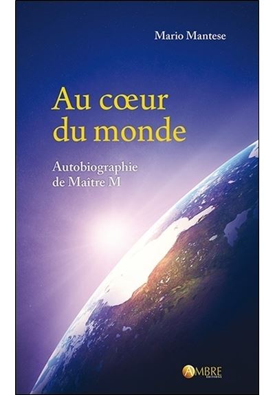 Au coeur du monde - Autobiographie de Maître M