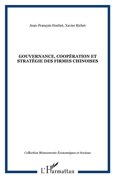 Gouvernance, coopération et straégie des firmes chinoises