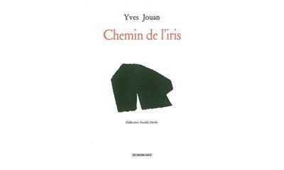 Chemin de l'Iris - Yves Jouan - broché