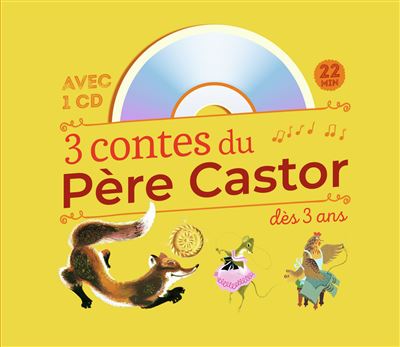 3 contes du Père Castor : Roule galette... - Poule rousse - La Plus Mignonne des Petites Souris