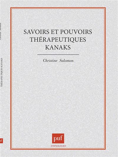 Savoirs et pouvoirs therapeutiques kanaks