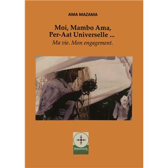 Moi mambo ama per-aat universelle ma vie mon engagement - 1