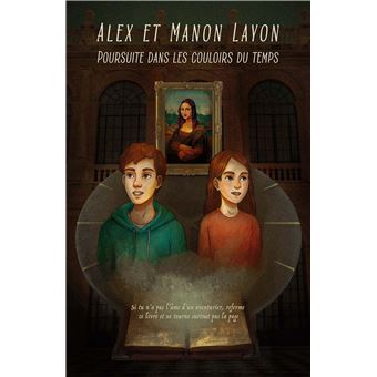 Alex et Manon Layon - Tome 2 : Poursuite dans les couloirs du temps