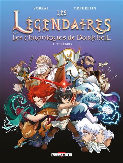 Les Légendaires - Les Chroniques de Darkhell 01. Ténébris