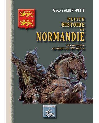 Petite histoire de Normandie des origines au début du XXème siècle - Armand Albert-Petit - relié