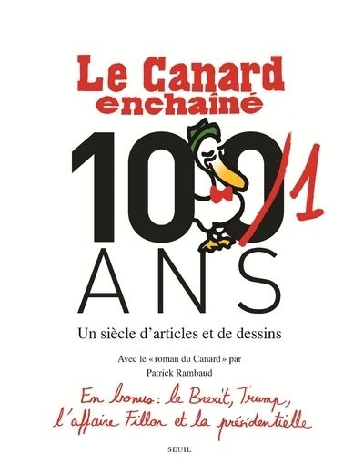 Le Canard enchaîné, les Cent un ans  ((nvlle édition))