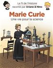 Le fil de l'Histoire raconté par Ariane & Nino - Marie Curie
