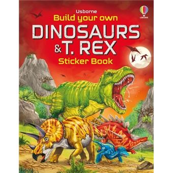 Build Your Own Dinosaurs and T. Rex Sticker Book