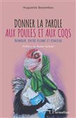Donner la parole aux poules et aux coqs