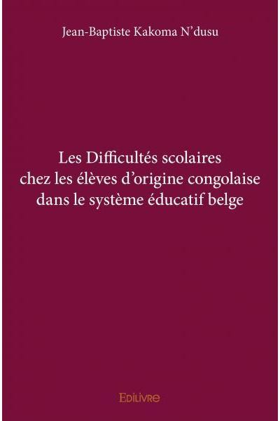 Les difficultés scolaires chez les élèves d'origine congolaise dans le système éducatif belge