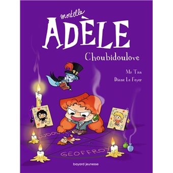 Mortelle Adèle - Choubidoulove Tome 10 - BD Mortelle Adèle - Tome 10 - Mr  Tan, Diane Le Feyer - broché - Achat Livre ou ebook