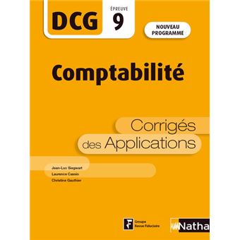 DCG - Epreuve 9 - Comptabilité - 2e édition actualisée - Corrigés des applications